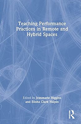 Teaching Performance Practices In Remote And Hybrid Spaces-..