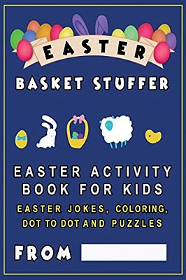 Easter Basket Stuffer: Easter Activity Book For Kids - Easter Jokes For Kids, Coloring, Dot To Dot And Puzzles-..