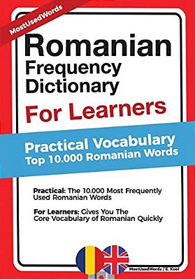 Romanian Frequency Dictionary For Learners: Practical Vocabulary - Top 10.000 Romanian Words-..