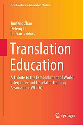 Translation Education: A Tribute To The Establishment Of World Interpreter And Translator Training Association (Witta)-..