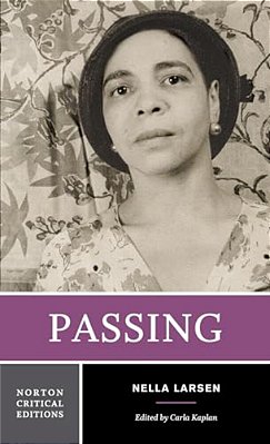 Passing: A Norton Critical Edition-..