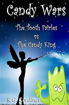 Candy Wars: The Tooth Fairies Vs The Candy King-..