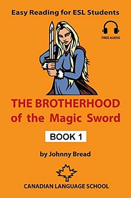 The Brotherhood Of The Magic Sword - Book 1: Easy Reading For Esl Students-..