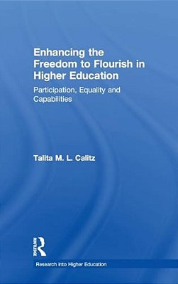 Enhancing The Freedom To Flourish In Higher Education: Participation, Equality And Capabilities-..