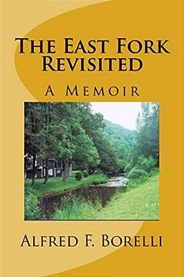 The East Fork Revisited: A Memoir-..