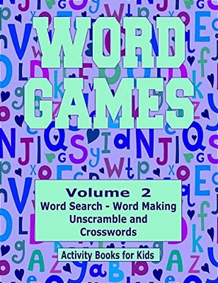 Word Games Volume 2: With Word Search, Word Making, Unscramble And Crosswords-..