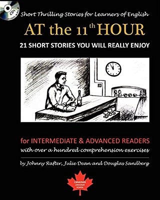 At The 11Th Hour: Short Thrilling Stories For Learners Of English. Twenty-One Esl Stories You Will Really Enjoy. -..