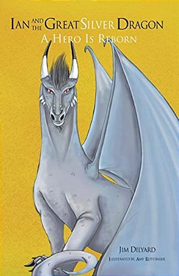 Ian And The Great Silver Dragon: A Hero Is Reborn-..