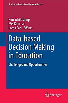 Data-Based Decision Making In Education: Challenges And Opportunities-..