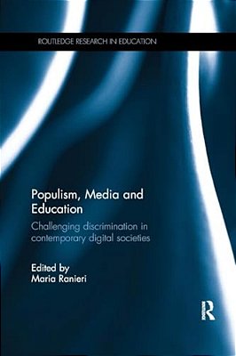 Populism, Media And Education: Challenging Discrimination In Contemporary Digital Societies-..