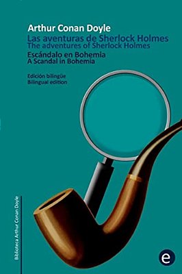 Escándalo En Bohemia/a Scandal In Bohemia: Edición Bilingüë/Bilingual Edition-..