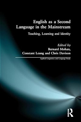 English As A Second Language In The Mainstream: Teaching, Learning And Identity-..
