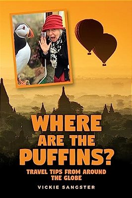 Where Are The Puffins: Travel Tips From Around The Globe (Black And White)-..