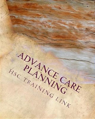 Advance Care Planning: Health And Social Care Training Workbook-..