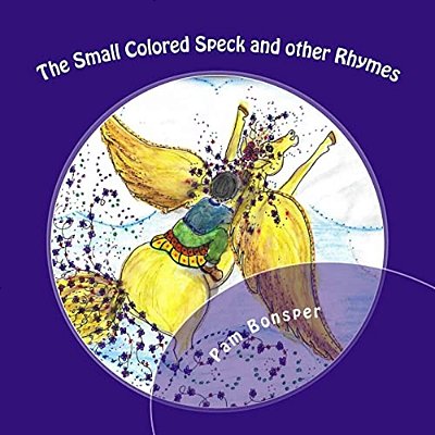 The Small Colored Speck: And Other Rhymes-..