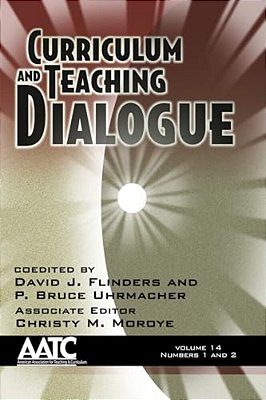 Curriculum And Teaching Dialogue Vol 14 Issue 1 & 2-..
