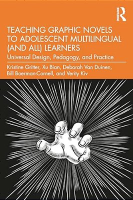 Teaching Graphic Novels To Adolescent Multilingual (And All) Learners: Universal Design, Pedagogy, And Practice-..