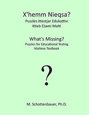 What's Missing? Puzzles For Educational Testing: Maltese Testbook-..