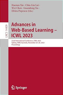 Advances In Web-Based Learning - Icwl 2023: 22Nd International Conference, Icwl 2023, Sydney, Nsw, Australia, November 26-28, 2023, Proceedings-..