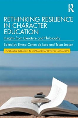 Rethinking Resilience In Character Education: Insights From Literature And Philosophy-..
