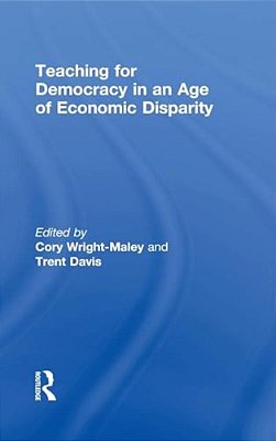 Teaching For Democracy In An Age Of Economic Disparity-..