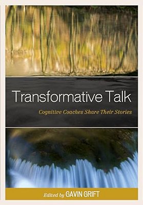 Transformative Talk: Cognitive Coaches Share Their Stories-..