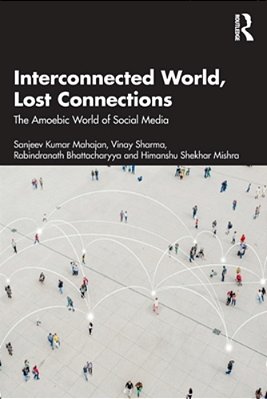 Interconnected World, Lost Connections: The Amoebic World Of Social Media-..