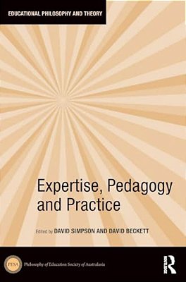Expertise, Pedagogy And Practice-..