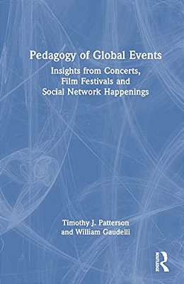 Pedagogy Of Global Events: Insights From Concerts, Film Festivals And Social Network Happenings-..