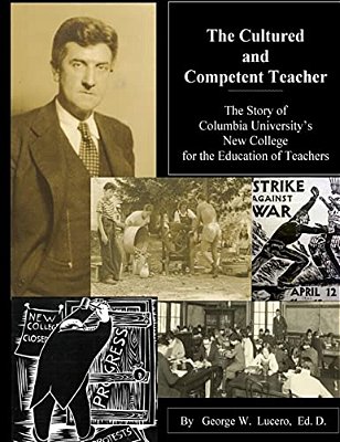 The Cultured And Competent Teacher: The Story Of Columbia University's New College For The Education Of Teachers-..