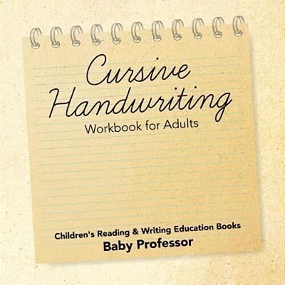 Cursive Handwriting Workbook For Adults: Children's Reading & Writing Education Books-..