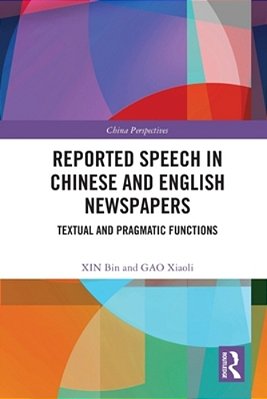 Reported Speech In Chinese And English Newspapers: Textual And Pragmatic Functions-..