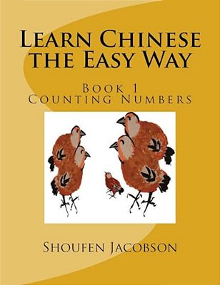 Learn Chinese The Easy Way: Book 1 Count Numbers-..