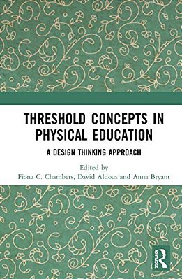 Threshold Concepts In Physical Education: A Design Thinking Approach-..
