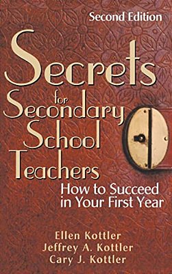 Secrets For Secondary School Teachers: How To Succeed In Your First Year-..