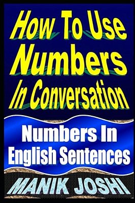 How To Use Numbers In Conversation: Numbers In English Sentences-..