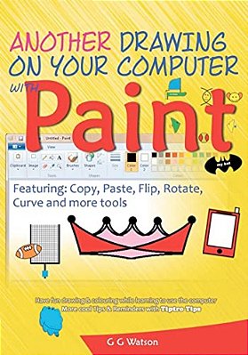 Another Drawing On Your Computer With Paint: Copy, Paste, Flip, Rotate, Curve And More Tools-..