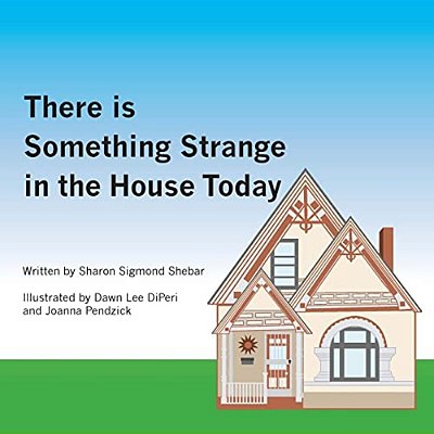There Is Something Strange In The House Today-..