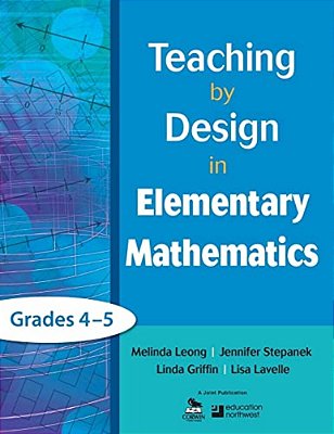 Teaching By Design In Elementary Mathematics, Grades 4-5-..