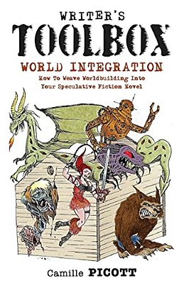 Writer's Toolbox World Integration How To Weave Worldbuilding Into Your Speculative Fiction Novel-..