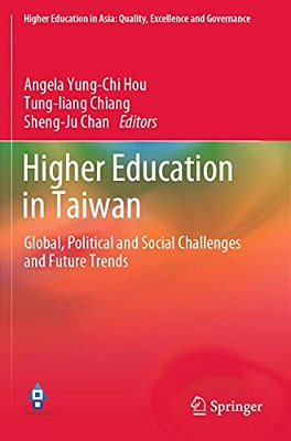 Higher Education In Taiwan: Global, Political And Social Challenges And Future Trends-..