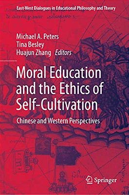 Moral Education And The Ethics Of Self-Cultivation: Chinese And Western Perspectives-..