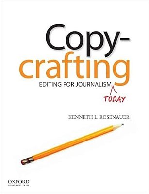Copycrafting: Editing For Journalism Today-..
