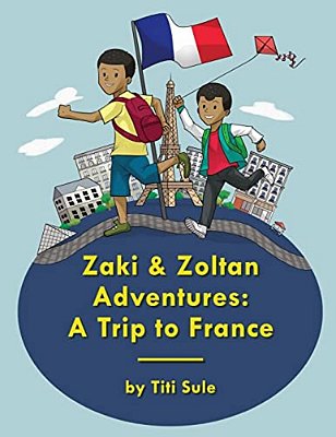 Zaki And Zoltan Adventures: A Trip To France-..