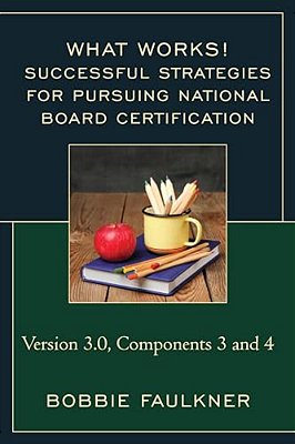 Successful Strategies For Pursuing National Board Certification: Version 3.0, Components 3 And 4-..
