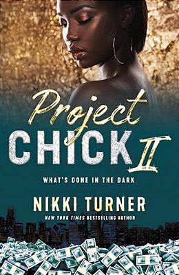 Project Chick II: What's Done In The Dark-..