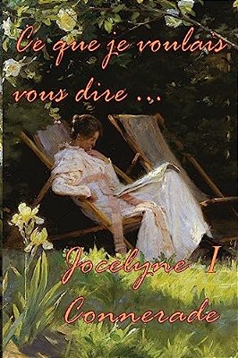 Ce Que Je Voulais Vous Dire-..