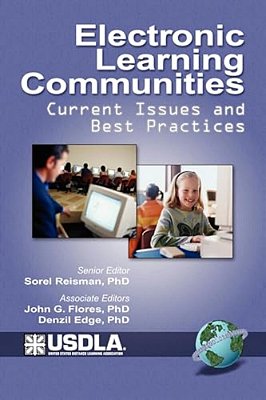 Electronic Learning Communities: Issues And Practices (Hc)-..