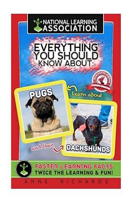 Everything You Should Know About: Pugs And Dachshunds-..