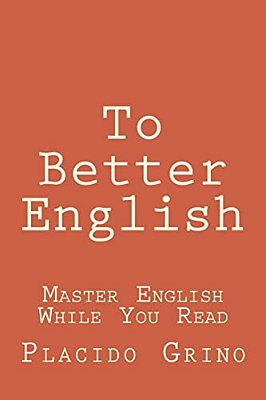 To Better English: Master English While You Read-..